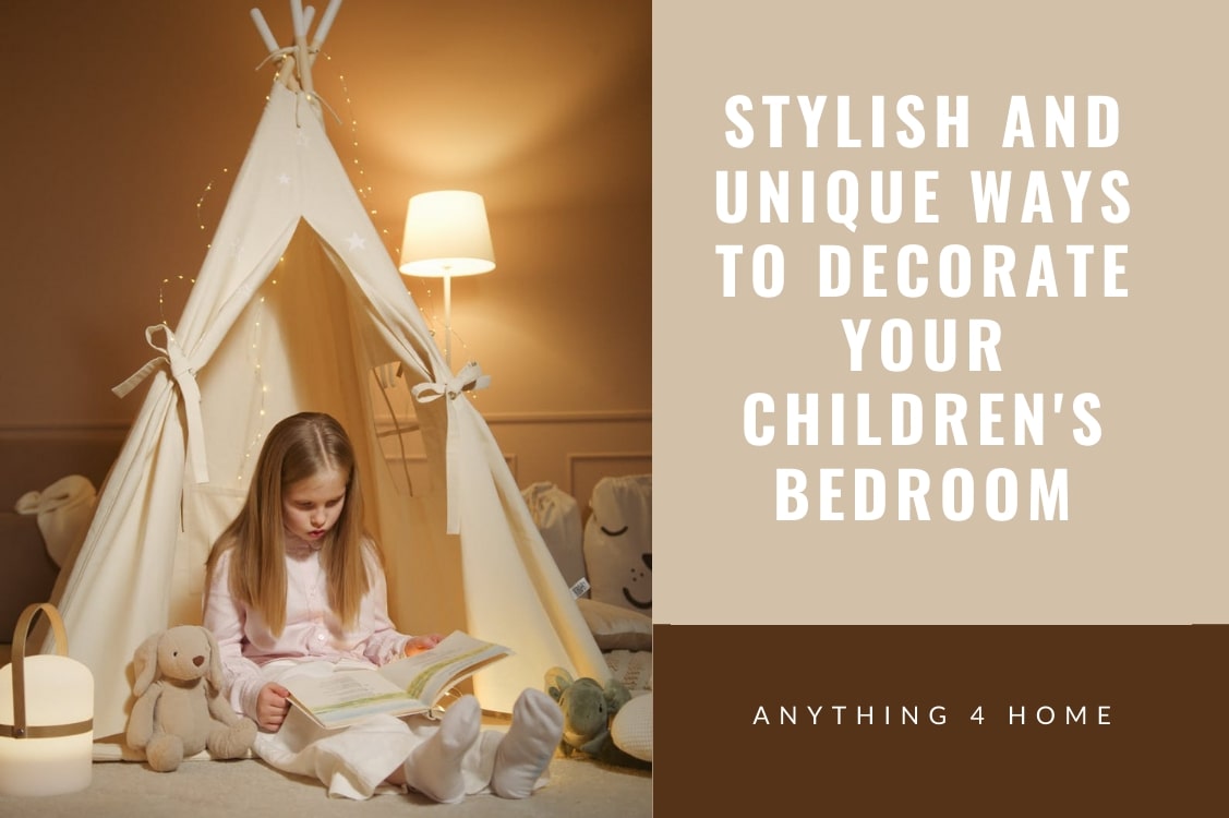 Stylish and Unique Ways to Decorate your Children's Bedroom